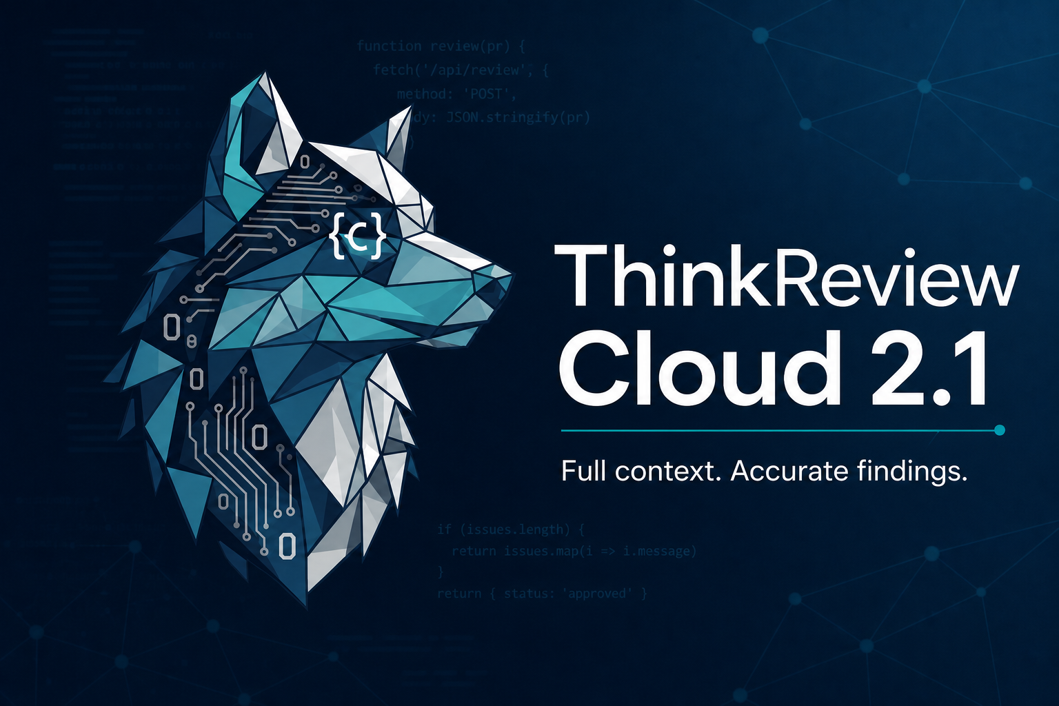 ThinkReview Cloud 2.1: full context on the first review — fewer false positives