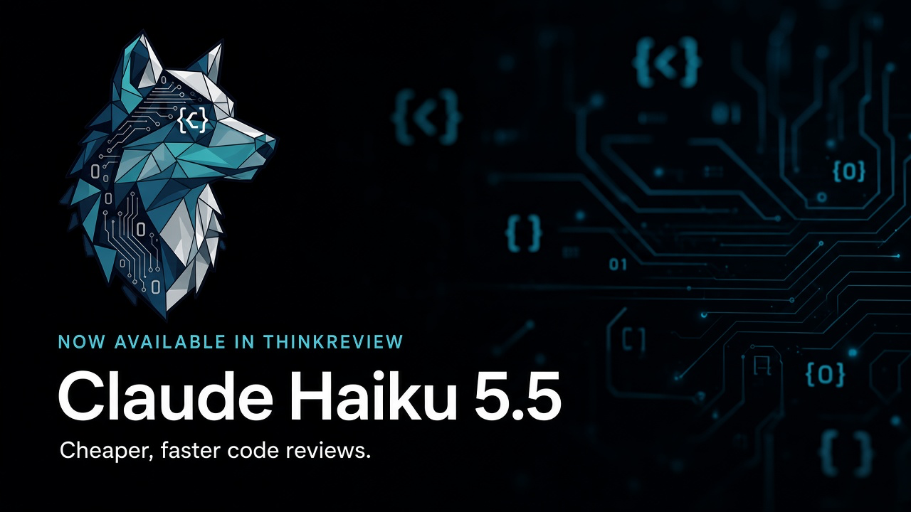 Claude Haiku 5.5 is now available in ThinkReview