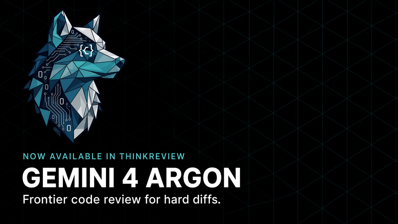Gemini 4 Argon is now available in ThinkReview