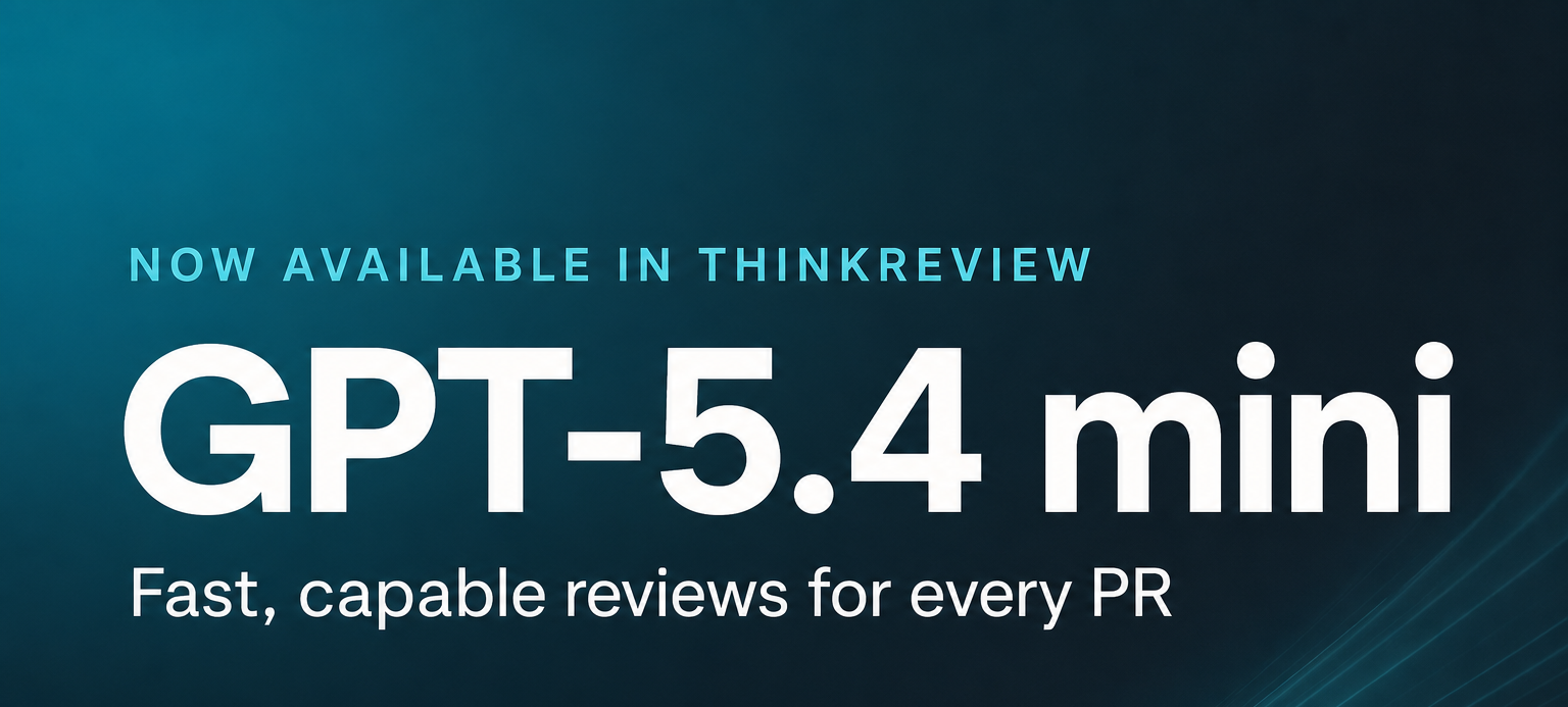GPT-5.4 mini is now available in ThinkReview